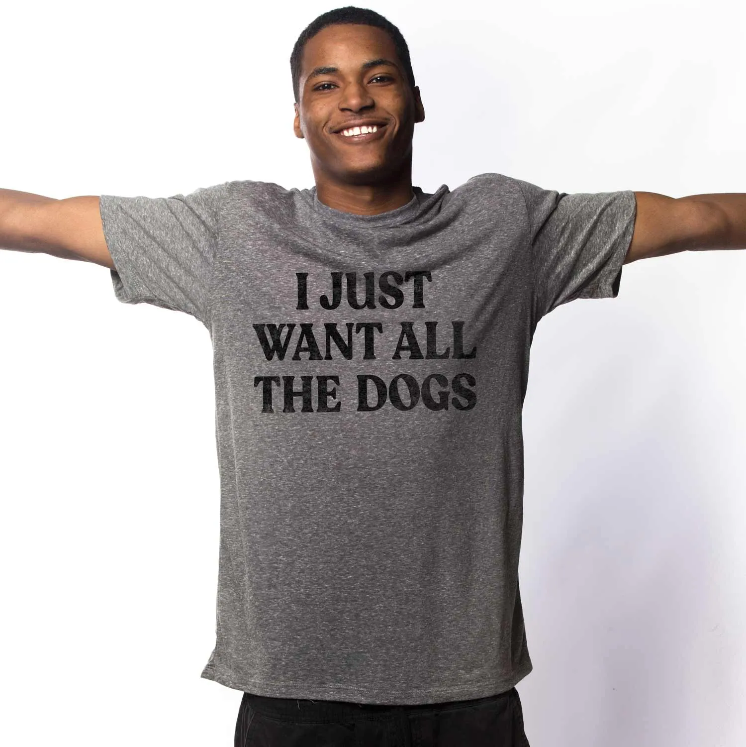 I Just Want All The Dogs T-shirt