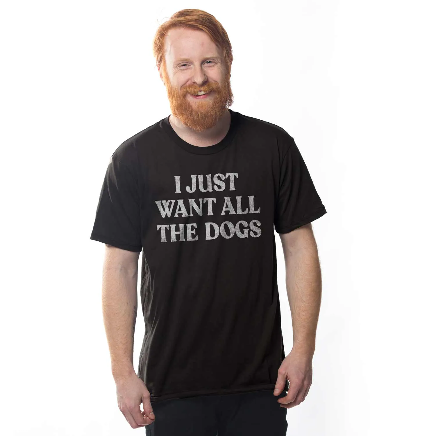 I Just Want All The Dogs T-shirt