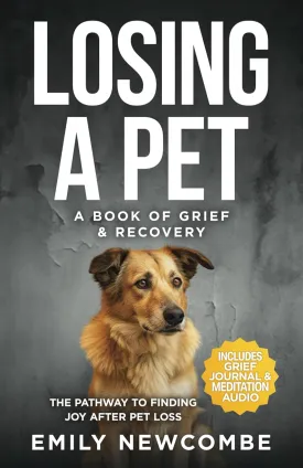 Losing A Pet - A Book of Grief & Recovery: The Pathway to Finding Joy After Pet Loss When You Just Can't Get Over Losing Your Soul Pet Paperback  January 21, 2024 Losing A Pet - A Book of Grief & Recovery: The Pathway to Finding Joy After Pet Loss When You Just Can't Get Over Losing Your Soul Pet Paperback  January 21, 2024